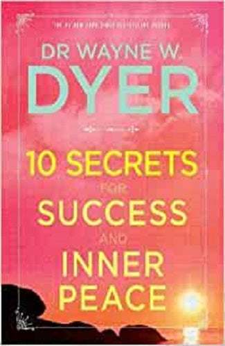10 Secrets for Success & Inner Peace