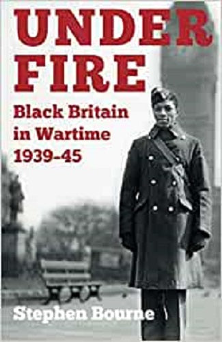Under Fire: Black Britain in Wartime