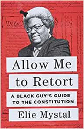 Allow Me To Retort: A Black Guy's To The Consitution