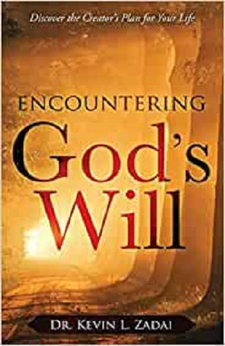 Encountering God's Will: Discover The Creater's Plan For Your Life