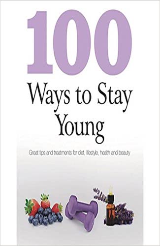 100 Best Ways to Stay Young