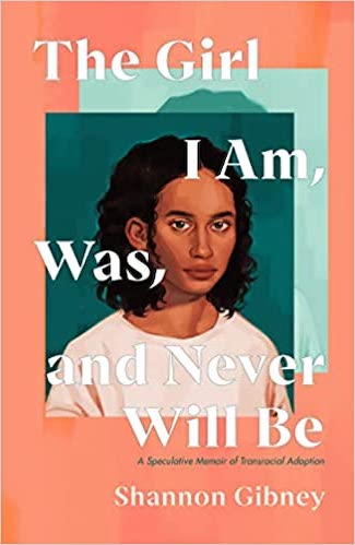 The Girl I Am, Was and Never Will Be