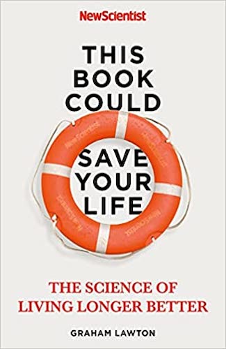 This Book Could Save Your Life: The Science of Living Longer Better