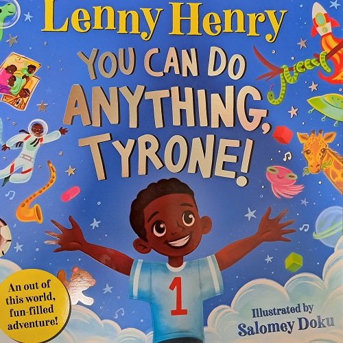 You can Do Anything Tyrone!