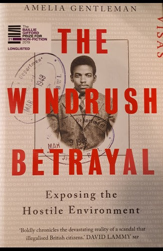 The Windrush Betrayal: Exposing The Hostile Environment