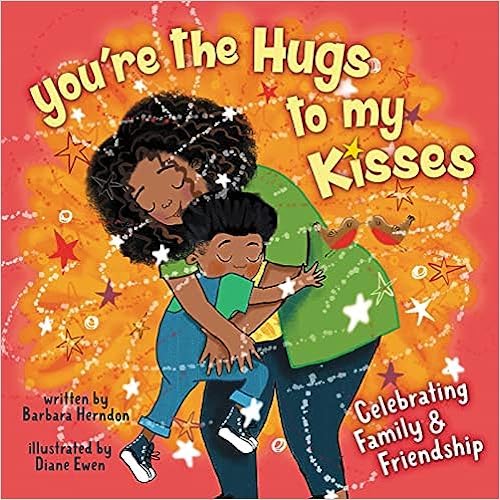 You're the Hugs to My Kisses: And Other Fun Ways to Say I Love You