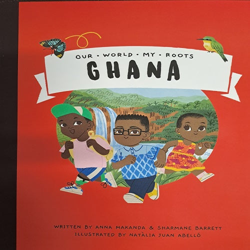 Our World My Roots: GHANA