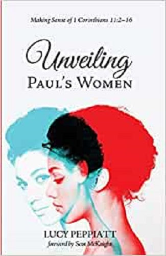 Unveiling Paul's Women: Making Sense of 1 Corinthians