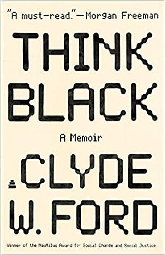Think Black : A Memoir Clyde W Ford