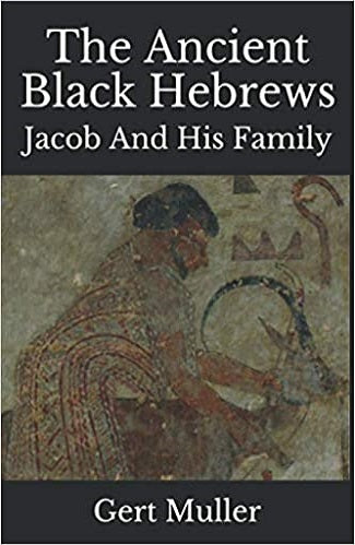 The Ancient Black Hebrews: Jacob & His Family