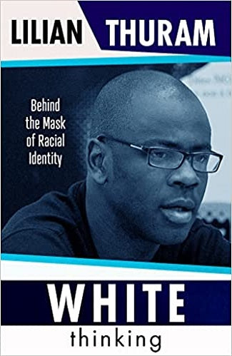 White Thinking: Behind The Mask of Racial Identity