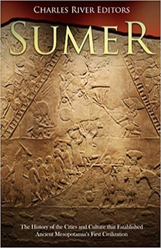 Sumer:  The History  of the Cities and Culture