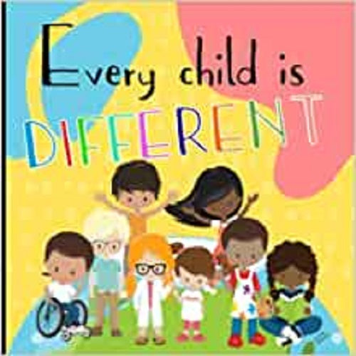 Every Child is Different : A children's picture book about diversityhild is Different: