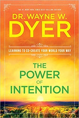 The Power of Intention: Learning to Co-Create Your World