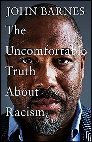 John Barnes: The Uncomforable Truth About Racism