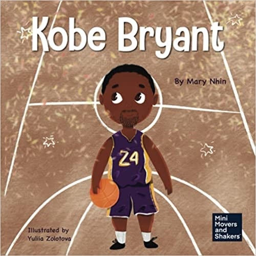 Kobe Bryant: A Kid's Book About Learning From Your  Losses