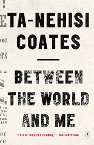 Ta-nehisi coates, between the world and me