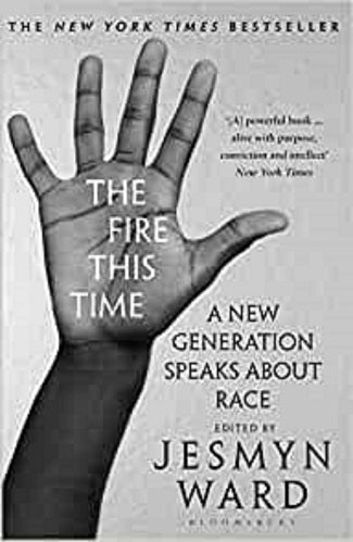 The Fire This Time:  A New Generation Speaks About Race
